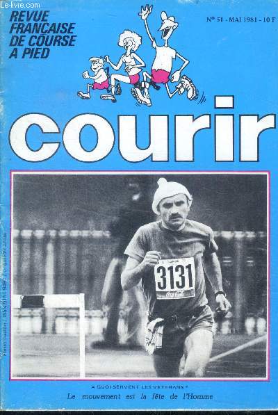 Courir N51, mai 1981 - revue francaise de course a pied- le record de clayton par raymond pointu, gardez la forme pr michel ribaillier, le tour de la reunion au feminin par francoise arquetout, les meilleurs veterans sur 100km en 80 par christian ....