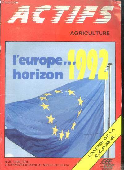 Actifs agriculture N3, octobre 1987- l'europe horizon 1992 - l'avenir de la c.c.p.m.a.- interview de rene monory- reforme des chambres d'agriculture- le chomage de longue duree- a l'assemblee generale de la ccpma baisse de l'effectif des cotisants,...