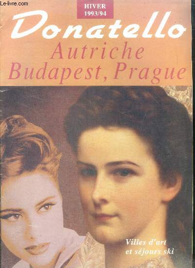 Donatello hiver 1993/94 catalogue - autriche, budapest, prague- villes d'art et sejours ski- guide, location de voiture, assurances, vienne, salzbourg, hongrie, kitzbuhel, innsbruck, igls, mutters, flachau, radstadt, zell am see, ....