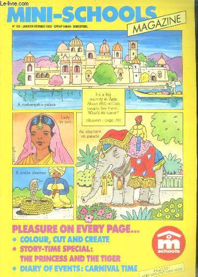 Mini school magazine N135, janvier fevrier 1993- colour, cut and create- story time: the princess and the tiger- carnival time- make a snake and an indian turban, india: the land of the maharajahs- animal costume- humpty dumpty salad...