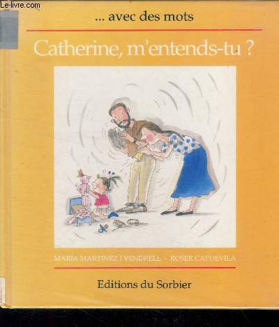 Catherine, m'entends-tu ? - ... avec des mots