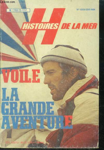 Histoires de la mer N23, janvier 1982 - Voile, la grande aventure- marc pajot pionnier d'une nouvelle generation de coureurs transoceaniques- l'aventure exemplaire du centre nautique des glenens- la curse autour du monde, de l'aventure a la regate- ....