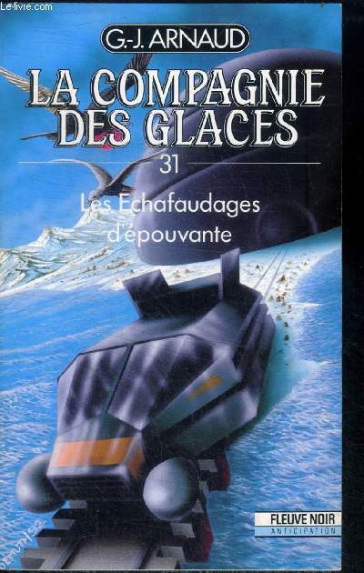 La compagnie des glaces N31, les echafaudages d'epouvante