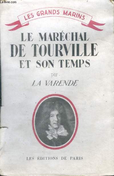 Le Marechal de Tourville et son temps - les grands marins