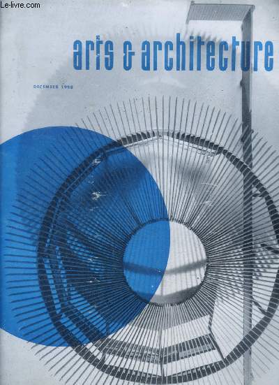 Arts & architecture - december 1958- astronautics complex by pereira and luckman architects, recreation center by hawthorne and schmiedeke architects, beach house by craig ellwood, studio office by arthur lavagnino and william c. taylor, hillside house...