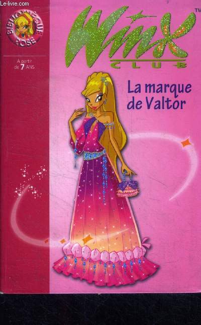 Winx Club - La marque de Valtor, bibliotheque rose N1547 - a partir de 7 ans