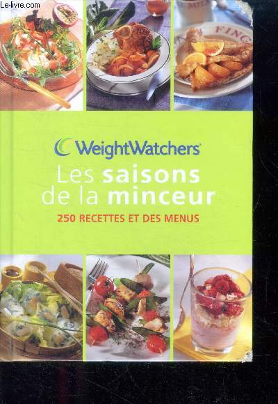 Weight Watchers - les saisons de la minceur , 250 recettes et des menus