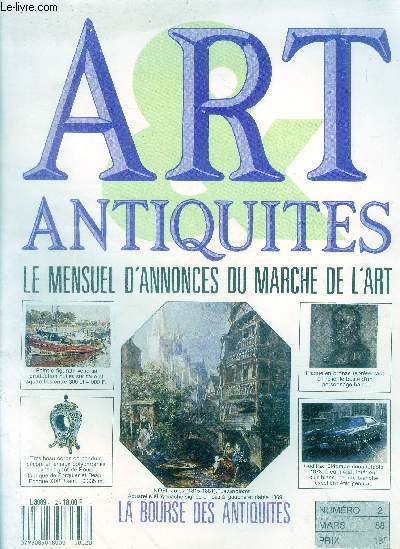 Art antiquites le mensuel d'annonces du marche de l'art N2 mars 1988 - la bourse des antiquites- peintre figuratif vend sa productions huiles sur toile et aquarelles- cadillac eldorado decapotabe 1973- corps de pendule decore en emaux polychromes...