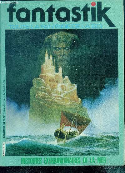 Fantastik N4, juillet aout 1981- toute la fantaise de la BD, histoires extraordinaires de la mer- le monstre de pepper bay, mascarade en mer, les epees du ciel les fleurs de l'enfer, silkie, sirene des bas fonds, trefonds, le hachoir, ...