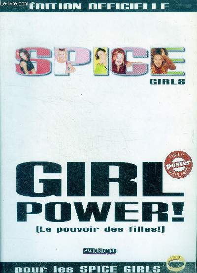 Spice girls, girl power (Le pouvoir des filles ! )