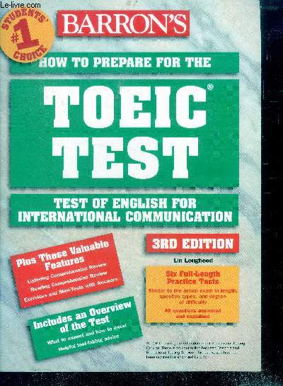 How to Prepare for the TOEIC Test - test of english for international communication - 3rd edition- overview of the test: what to expect and how to excel, helpful test taking advice