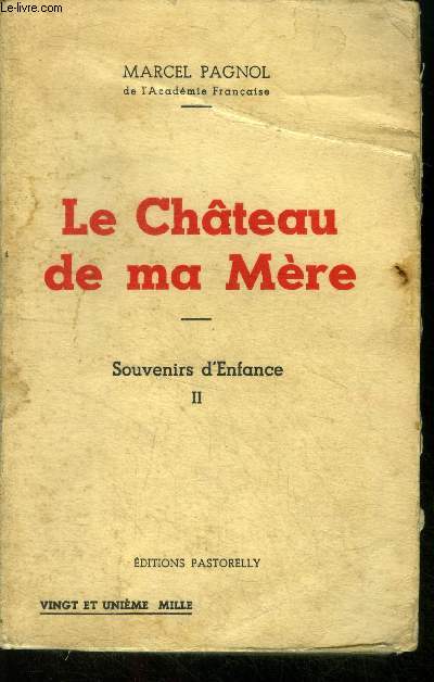 Le chateau de ma mere - Souvenirs d'enfance II