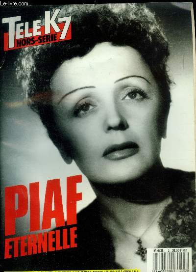Tele K7 - Piaf eternelle - numero hos serie N2- la carriere, le cinema, le theatre, les disques, les amis...