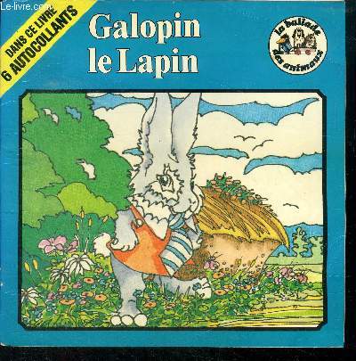 Galopin le lapin - collection La Ballade des animaux, des livres pour les enfants de 3 a 7 ans - autocollants manquants