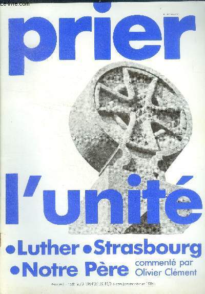 Prier N58, janvier fevrier 1984- l'unite, martin luther homme de priere, prier a strasbourg, notre pere au quotidien, avec quatre enfants ensemble, les differents,...