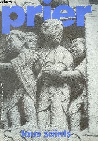 Prier N66, novembre 1984- tous saints, jusqu'au bout de la vie, tu restes vivant, des bergers et des rois, la priere en plein monde, des enfants prient les saints, veillez!, ils portent leurs freres en terre, ...