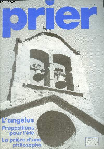 Prier N81, mai 1986- l'angelus, propositions pour l'ete, la priere d'une philosophe, l'angelus de choisel, l'attention est priere, le depart, la joie de simone weil, ...