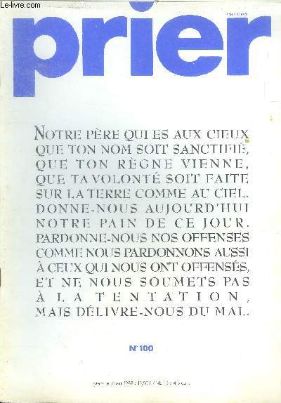 Prier N100, avril 1988- christ est ressuscite, dix ans d'amitie avec la priere, son visage spirituel: pere besnard, prier a grenoble, elle change la priere: J-P dubois dumee, l'accueil d'un ermite, a la recherche des empreintes de dieu: quoist, de la....