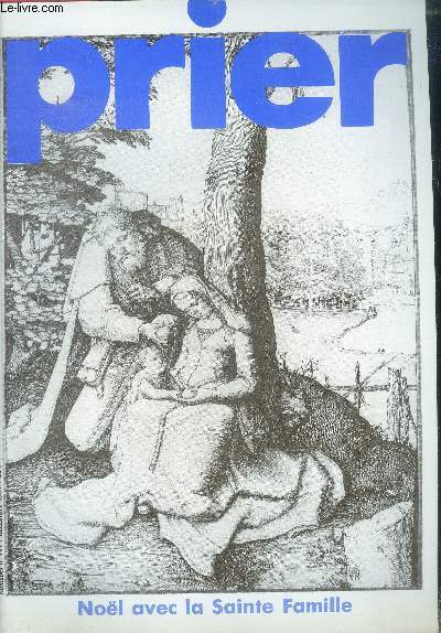 Prier N117, decembre 1989- noel avec la sainte famile, prier comme un enfant, comme une bouee sur la vague, si j'etais un berger, le cortege de nativitas, prieres de noel, la priere a petits points, pour prier avec les enfants, joie du ciel sur la ...