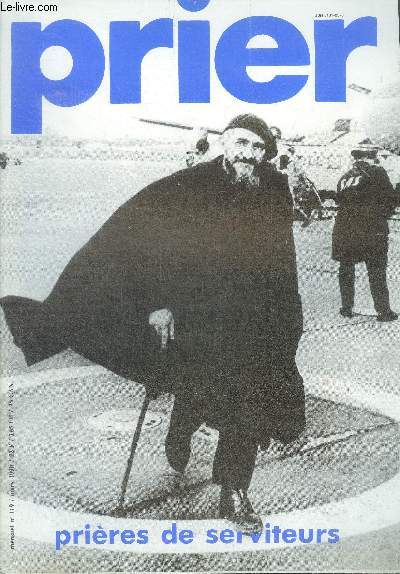 Prier N119, mars 1990- prieres de serviteurs, la priere de l'abbe pierre, ta lumiere eclatera comme l'aurore, souviens toi de nos ennemis, la diaconie du var, sauve moi, notre pere qui nous attends, et tout devient possible, implore celuoi qui est ne...