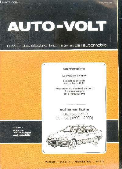 Auto volt revue des electro techniciens de l'automobile- N615, fevrier 1987- le systeme volback, l'installation radio sur la renault 21, reparation du combine de bord a cadran unique de la peugeot 505, schema fiche ford scorpio cl-gl (1800 - 2000), ....