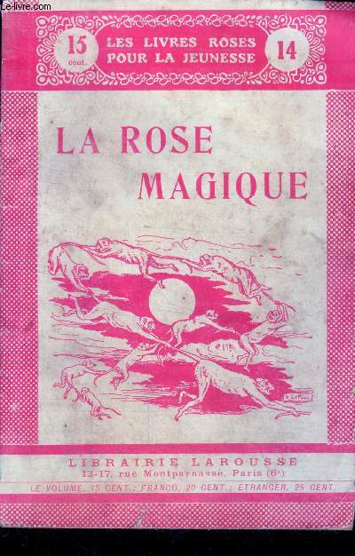 Collection Stead N14 - La rose magique, conte de fees - les livres roses pour la jeunesse- Adaptation francaise par Mlle Latappy, agregee de l'universite