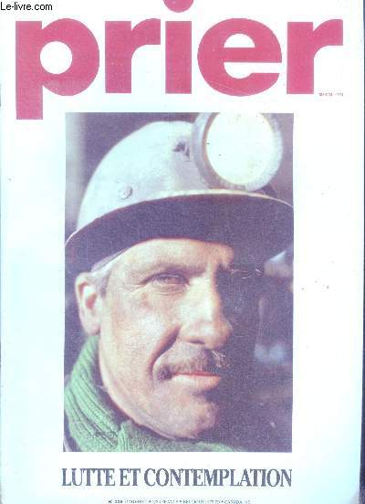 Prier N135, octobre 1991- lutte et contemplation, cet amour, andre laforge je crois en l'home, l'entreprise un lieu ou dieu parle, lutte non violence et priere, a la rencontre de l'homme, prier son saint patron, sur un monde bouleverse, apprendre a ...