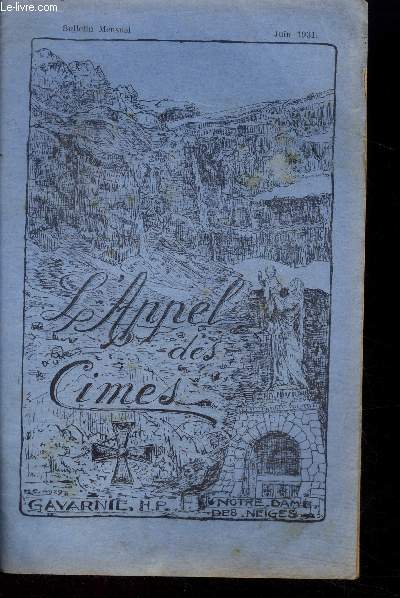 L'appel des cimes, bulletin mensuel - juin 1931- henri beraldi, le mariage chretien, les templiers ou les hospitaliers de st jean de jerusalem a gavarnie et a luz (suite et fin), deux ascensions, les foules de lourdes, ...