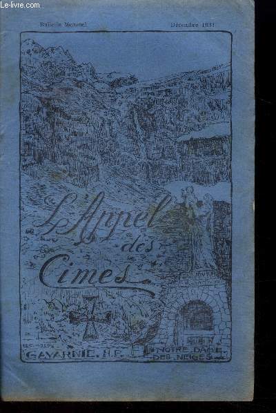 L'appel des cimes, bulletin mensuel - decembre 1931- hommage aux guides de chez nous, le mariage chretien: dignite des parents et mission educatrice des parents, noel, ascensions, a travers les marches d'aragon: el cotatuero ordessa, ...