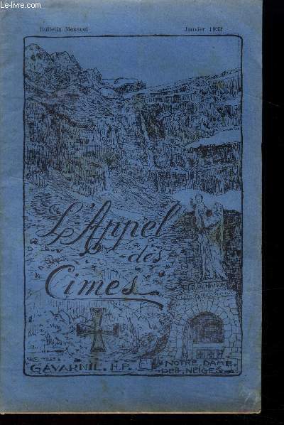 L'appel des cimes, bulletin mensuel - janvier 1932- tableau d'honneur du catechisme, bonne annee, le mariage chretien: le sacrement, a travers les marches d'aragon: el cotatuero ordessa gavarnie (suite), la gloire humaine, ....