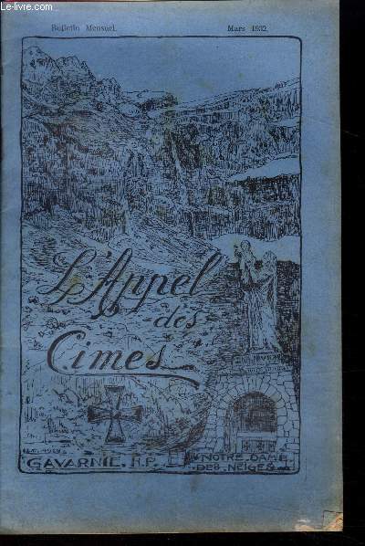 L'appel des cimes, bulletin mensuel - mars 1932- la paque, le voile de la passion, alleluia, ceux de chez nous: figures du passe: les passet guides de gavarnie, ma 31e ascension du vignemale, le ski a l'eglise, le soir au camp...