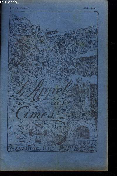 L'appel des cimes, bulletin mensuel - mai 1932- examen de conscience, la terre chretienne, devoir electoral, au cirque de gavarnie: messe pour skieur, voyage: bourg de barege a gavernie, les voies pyreneennes, la legion d'honneur au cure de gerbeviller...