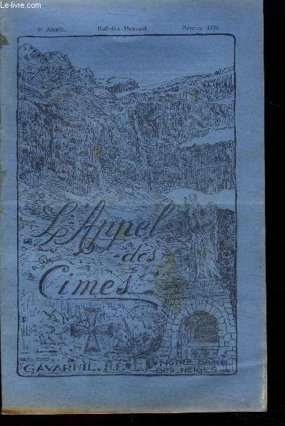 L'appel des cimes, bulletin mensuel - fevrier 1933- deuil: abbe ramounoulou, un glorieux anniversaire, au temps des apparitions: etat d'esprit des autorites civiles, minuit au mont perdu, la communion des petits enfants, la goutte de sang (suite),...