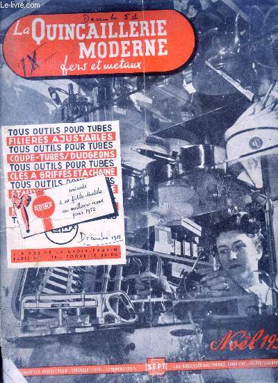 La quincaillerie moderne, fers et metaux - noel 1951- la cafetiere et son histoire, situation et tendance des marches de quincaillerie, ces femmes celebres et hommes connus sont vos clients, la vente du machinisme et de l'outillage agricoles, hommage ...