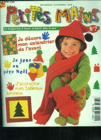 Petites mains N7, novembre decembre 1998- magazine d'eveil creatif des 3 ans- je decore mon calendrier de l'avent- je joue au pere noel- j'accroche mes tableaux lumineux- je deguste mes chocolats- mon oiseau multicolore niki de saint phalle-...