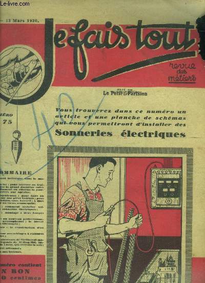 Je fais tout, revue des metiers N48, 13 mars 1930- installer des sonneries electriques, l'enseignement technique dans la maconnerie, le travail du fer: pour tourner ou fraiser une piece de grand diametre entre pointes / effectuer la jonction des pieces..