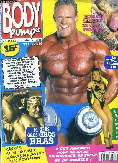 Body pump le magazine du muscle N14, janvier 1999- sante: a vous la forme, faites la chasse aux poils, interview anthony williams, triste mois pour arnold, 5 questions a manu buchin, sexy et musclees, made in france: ils sont beaux et muscles et bien...