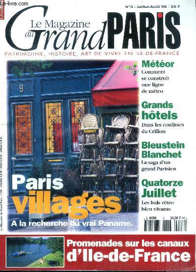 Le magazine du grand paris N3, juillet aout 1996- meteor: comment se construit une ligne de metro, grands hotels: dans les coulisses du crillon, marcel bleustein blanchet: la saga d'un grand parisien, 14 juillet: les bals retro bien vivants, paris ...