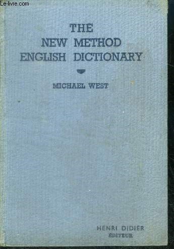 The new method english dictionnary - explaining the meaning of 24,000 items within a vocabulary of 1490 words
