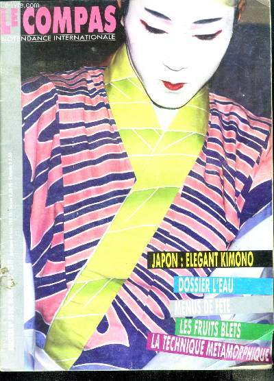 Le compas, biotendance internationale bimestriel, N30 ,decembre 86/janvier 87- japon: elegant kimono, dossier: l'eau, quelle eau faut il boire, la thalassotherapie, les fruits blets, la technique metamorphique, menus de fete, plantes...
