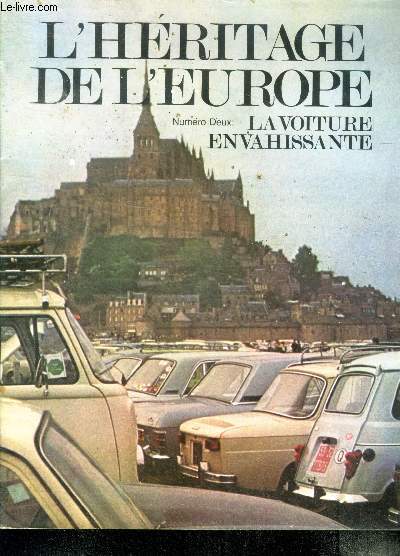 L'heritage de l'europe N2 : la voiture envahissante- la circulation dans les villes historiques, les villes d'italie, zones pietons: l'experience allemande, le controle de la circulation dans les villes historiques francaises, problemes de ...