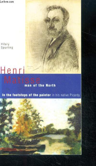 Henri Matisse, man of the north in the footsteps of the painter in his native picardy