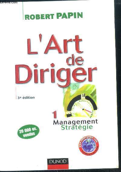 L'art de diriger, Tome 1: Management, Stratgie - 3eme edition - complements sur le web / site associe accessible grace aux identifiants et code d'acces presents dans l'ouvrage