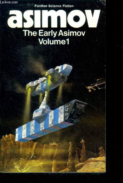The Early Asimov, or eleven years of trying - Volume 1