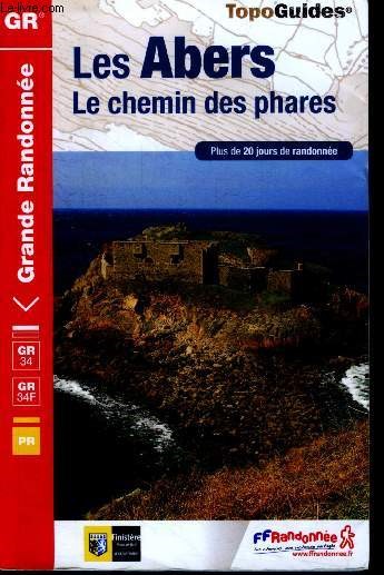 Les Abers, le chemin des phares, de Morlaix  Brest et au Faou, plus de 20 jours de randonnee- GR34, GR34F,PR - topo guides