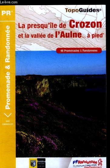 La presqu'le de Crozon et ses environs... a pied - 46 promenades & randonnees, avec circuits VTT - topo guides - PR