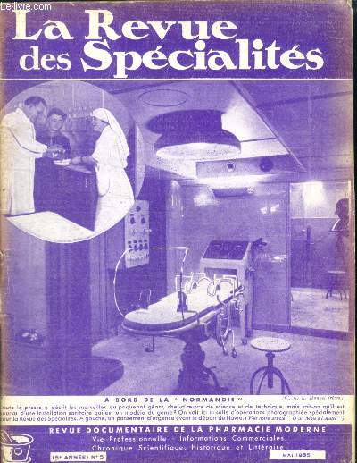 La revue des specialites, N5, mai 1935, 15e annee - revue documentaire de la pharmacie moderne- un savant meconnu: le pharmacien chimiste roussin, eaux minerales et thermalisme: aux eaux d'enghien, necrologie: marcel langoulant, quelques notions ...