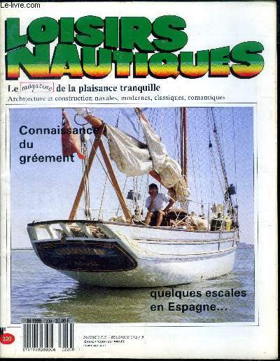 Loisirs nautiques, le magazine de la plaisance tranquille N220, fevrier 1990, 22e annee- le point solaire facile en trois lecons, en arriere toute..., rencontre avec le plaisance romantique, legende 36, lecourt et leplat, construction economique d'un ...