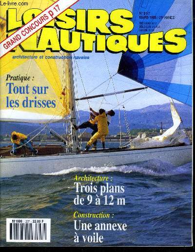 Loisirs nautiques, architecture et construction navales N257, mars 1993, 25e annee- tout sur les drisses, architectures: trois plans de 9 a 12m: arvak par erik lerouge / 33' double ender cutter par stephane demerliac/ pollen par andre herskovits...