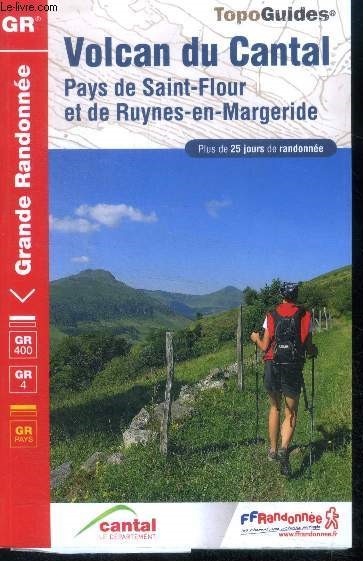 Volcan du Cantal - Pays de Saint-Flour et Ruynes-en-Margeride - Plus de 25 jours de randonnee - GR400 - GR4 - GR pays- grande randonnee- topo guides